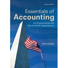 Test Bank for Essentials of Accounting for Governmental and Not-for-Profit Organizations, 11e Paul A. Copley